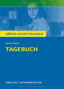 Tagebuch von Anne Frank. Textanalyse und Interpretation mit ausführlicher Inhaltsangabe und Abituraufgaben mit Lösungen