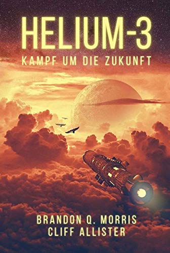 Helium-3 - Brandon Q Morris Cliff Allister Kartoniert (TB)