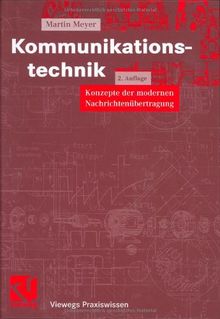 Kommunikationstechnik. Konzepte der modernen Nachrichtenübertragung (Vieweg Praxiswissen)