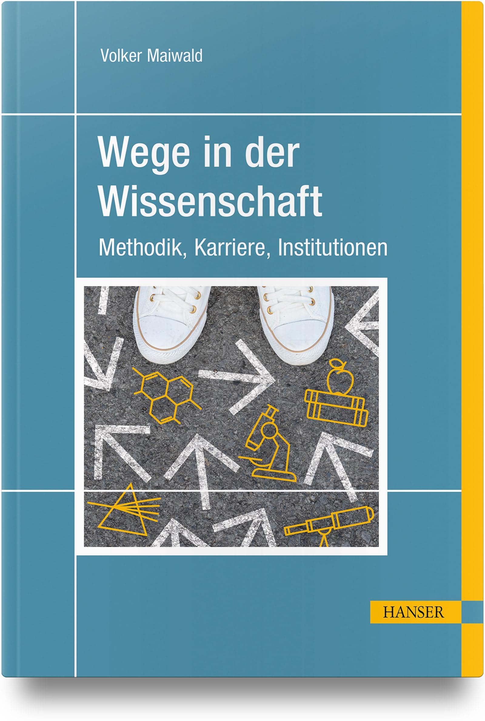 Wege in der Wissenschaft: Methodik, Karriere, Institutionen