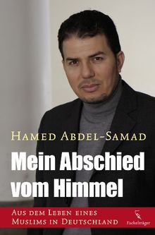 Mein Abschied vom Himmel: Aus dem Leben eines Muslims in Deutschland