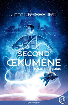 Second Oekumène : chroniques de l'interrègne. Vol. 1. Régulus