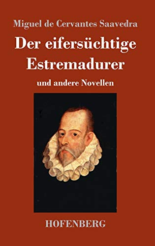 Der eifersüchtige Estremadurer: und andere Novellen