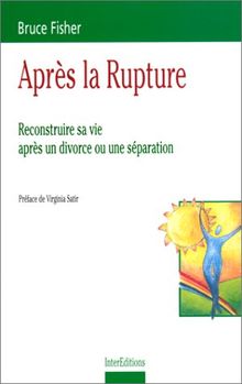 Après la rupture : reconstruire sa vie après un divorce ou une séparation