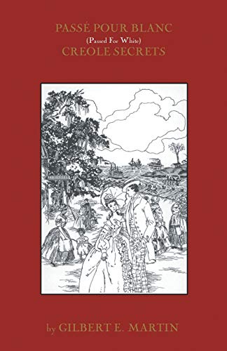 Passe Pour Blanc: Creole Secrets