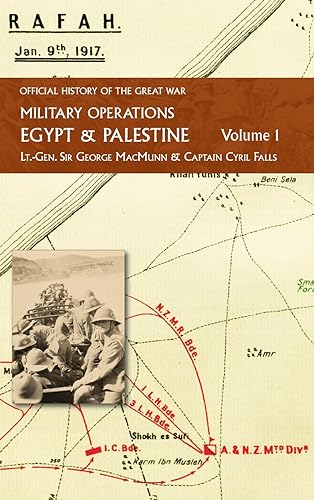 MILITARY OPERATIONS EGYPT & PALESTINE: FROM THE OUTBREAK OF WAR WITH GERMANY TO JUNE 1917