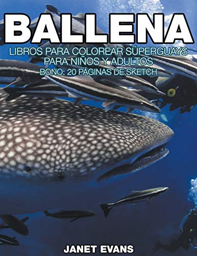Ballena: Libros Para Colorear Súperguays Para Niños y Adultos (Bono: 20 Páginas de Sketch)