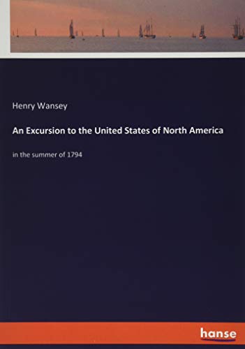 An Excursion to the United States of North America: in the summer of 1794
