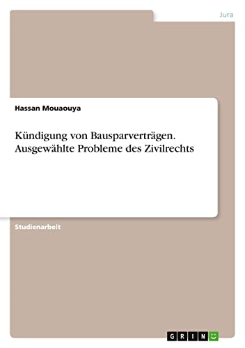 Kündigung von Bausparverträgen. Ausgewählte Probleme des Zivilrechts