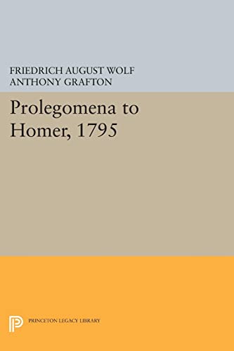 Prolegomena to Homer, 1795 (Princeton Legacy Library)