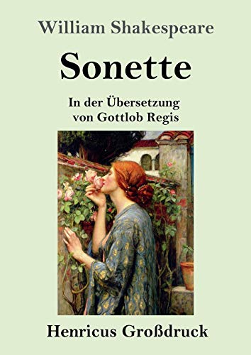 Sonette (Großdruck): In der Übersetzung von Gottlob Regis