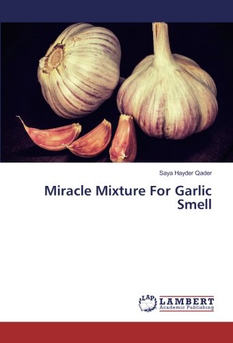 Miracle Mixture For Garlic Smell