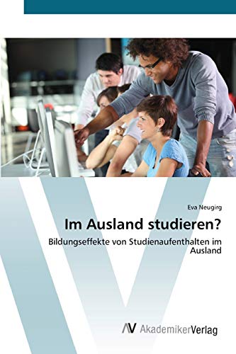 Im Ausland studieren?: Bildungseffekte von Studienaufenthalten im Ausland