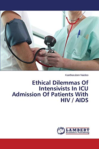 Ethical Dilemmas Of Intensivists In ICU Admission Of Patients With HIV / AIDS