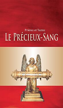 Le Précieux-Sang : prières et textes