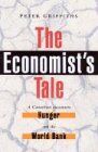 The Economist's Tale: A Consultant Encounters Hunger and the World Bank