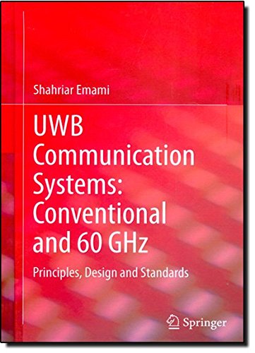 UWB Communication Systems: Conventional and 60 GHz: Principles, Design and Standards