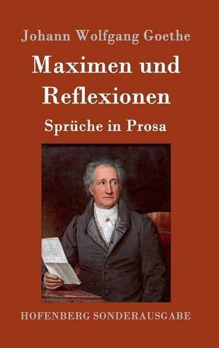Maximen und Reflexionen: Sprüche in Prosa