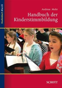 Handbuch der Kinderstimmbildung (Studienbuch Musik)