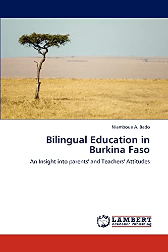 Bilingual Education in Burkina Faso: An Insight into parents' and Teachers' Attitudes