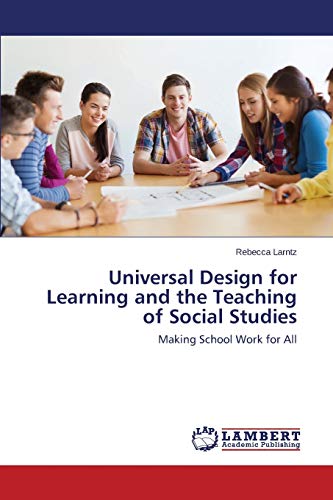 Universal Design for Learning and the Teaching of Social Studies: Making School Work for All