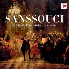 Sanssouci - Die Musik Friedrichs Des Großen