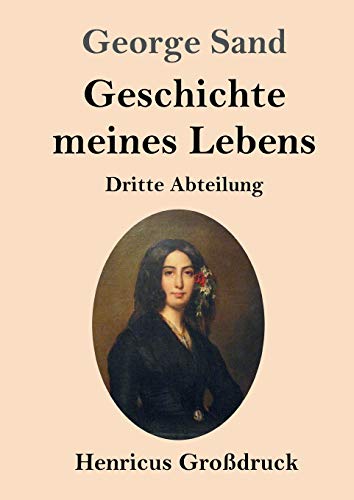 Geschichte meines Lebens (Großdruck): Dritte Abteilung