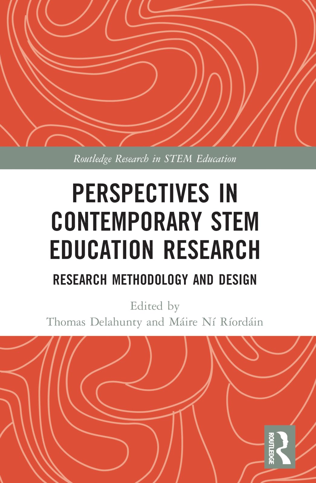 Perspectives in Contemporary STEM Education Research: Research Methodology and Design (Routledge Research in Stem Education)