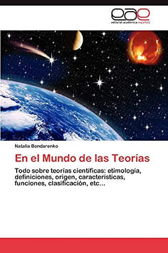 En el Mundo de las Teorías: Todo sobre teorías científicas: etimología, definiciones, origen, características, funciones, clasificación, etc...