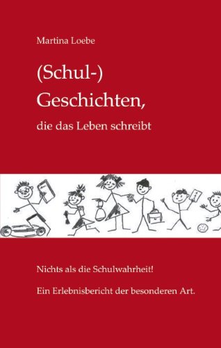 (Schul-)Geschichten, die das Leben schreibt