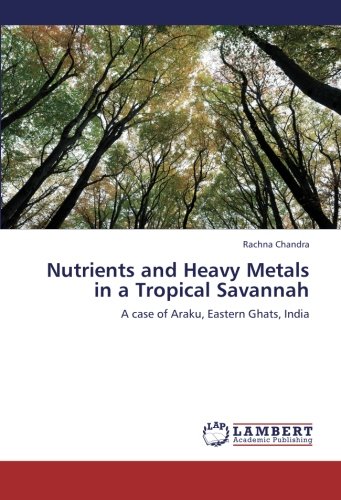 Nutrients and Heavy Metals in a Tropical Savannah: A case of Araku, Eastern Ghats, India