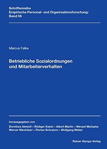 Betriebliche Sozialordnungen und Mitarbeiterverhalten (Empirische Personal- und Organisationsforschung)