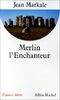 Merlin l'Enchanteur (Espaces Libres)