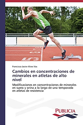 Cambios en concentraciones de minerales en atletas de alto nivel: Modificaciones en concentraciones de minerales en suero y orina a lo largo de una temporada en atletas de resistencia