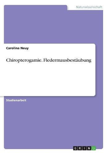 Chiropterogamie. Fledermausbestäubung