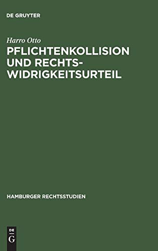 Pflichtenkollision und Rechtswidrigkeitsurteil (Hamburger Rechtsstudien, 56, Band 56)