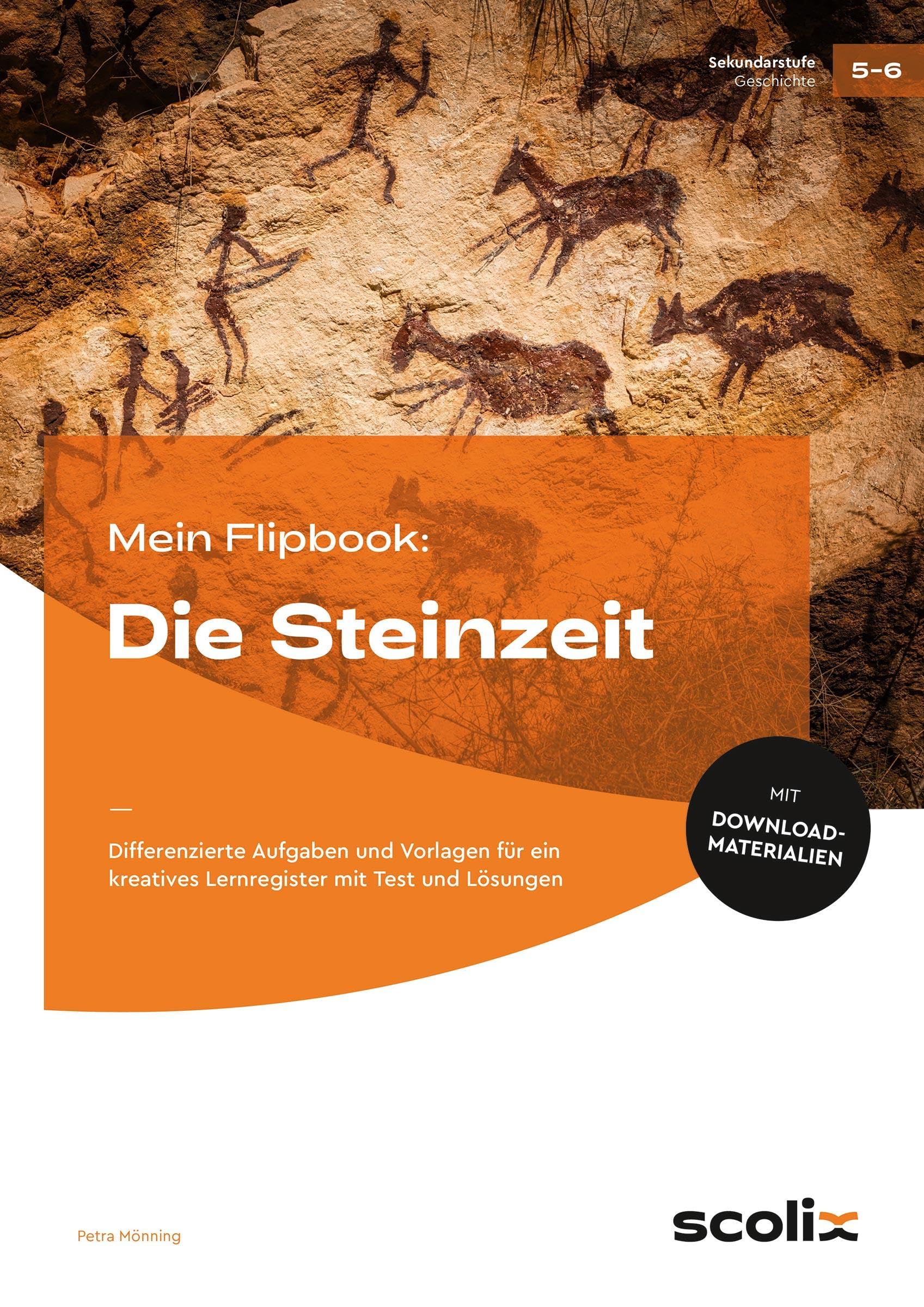 Mein Flipbook: Die Steinzeit: Differenzierte Aufgaben und Vorlagen für ein kreatives Lernregister mit Test und Lösungen (5. und 6. Klasse)