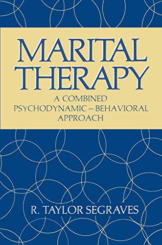 Marital Therapy: A Combined Psychodynamic - Behavioral Approach (Critical Issues in Psychiatry)