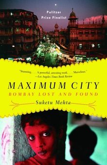 Maximum City: Bombay Lost and Found (Vintage)