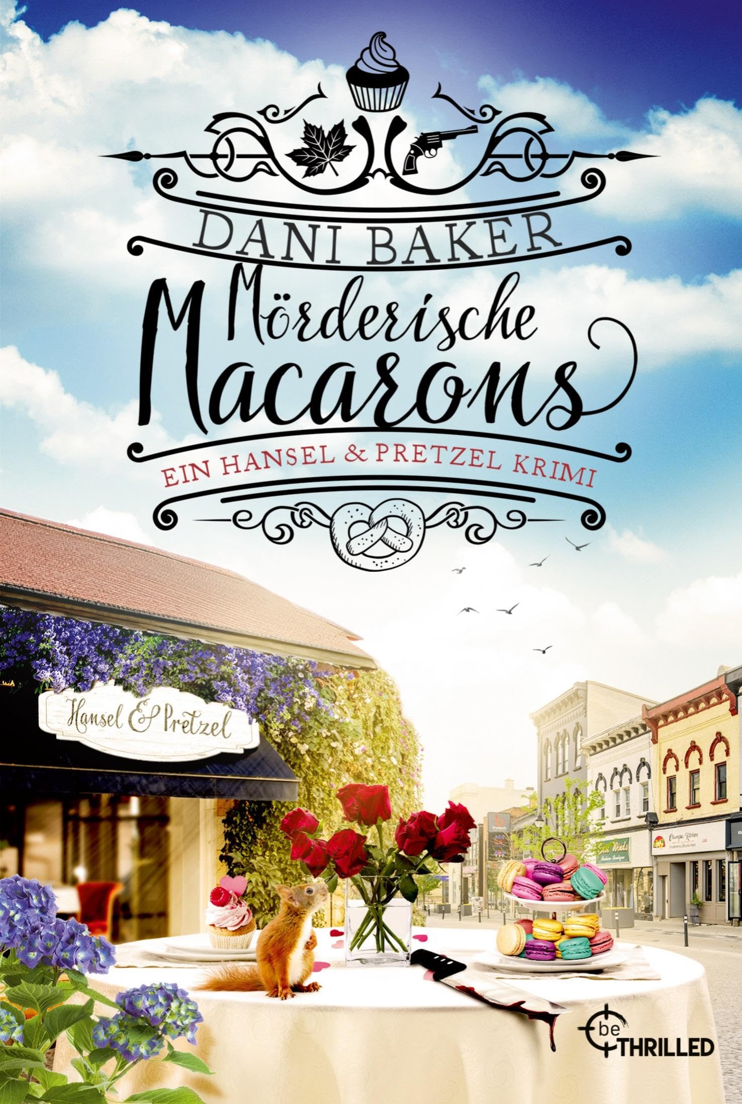 Mörderische Macarons. Ein Hansel & Pretzel Krimi