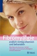 Fibromyalgie - endlich richtig erkennen und behandeln!