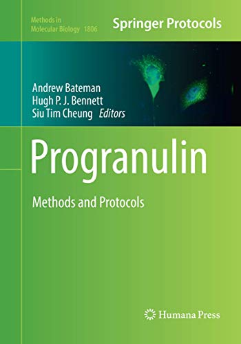 Progranulin: Methods and Protocols (Methods in Molecular Biology, Band 1806)