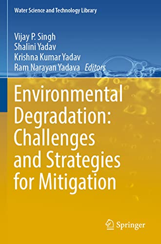 Environmental Degradation: Challenges and Strategies for Mitigation (Water Science and Technology Library, 104, Band 104)