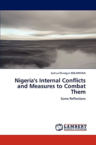 Nigeria's Internal Conflicts and Measures to Combat Them: Some Reflections