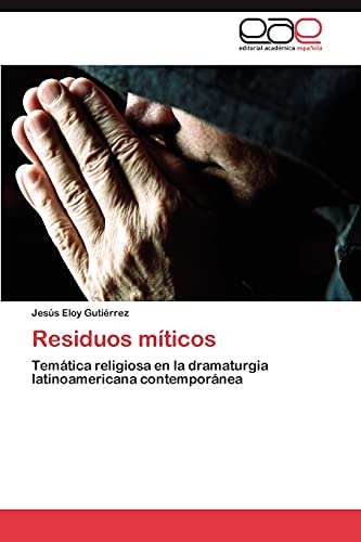 Residuos míticos: Temática religiosa en la dramaturgia latinoamericana contemporánea