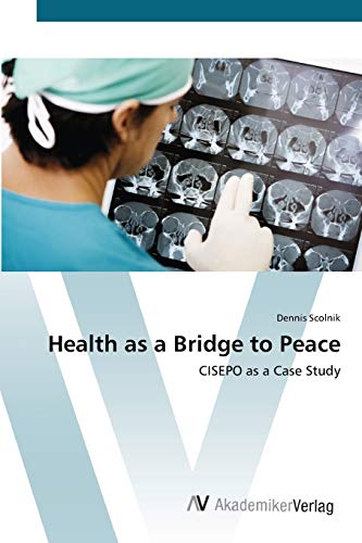 Health as a Bridge to Peace: CISEPO as a Case Study