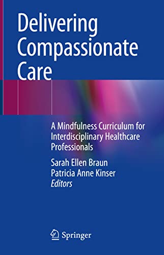 Delivering Compassionate Care: A Mindfulness Curriculum for Interdisciplinary Healthcare Professionals