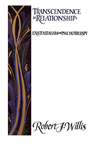 Transcendence in Relationships: Extentialism and Psychotherapy (Frontiers in Psychotherapy)
