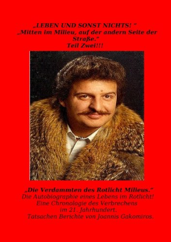 Leben und sonst Nichts. Mitten im Milieu, auf der anderen Seite der Straße: Teil Zwei: Die Verdammten des Rotlicht Milieus
