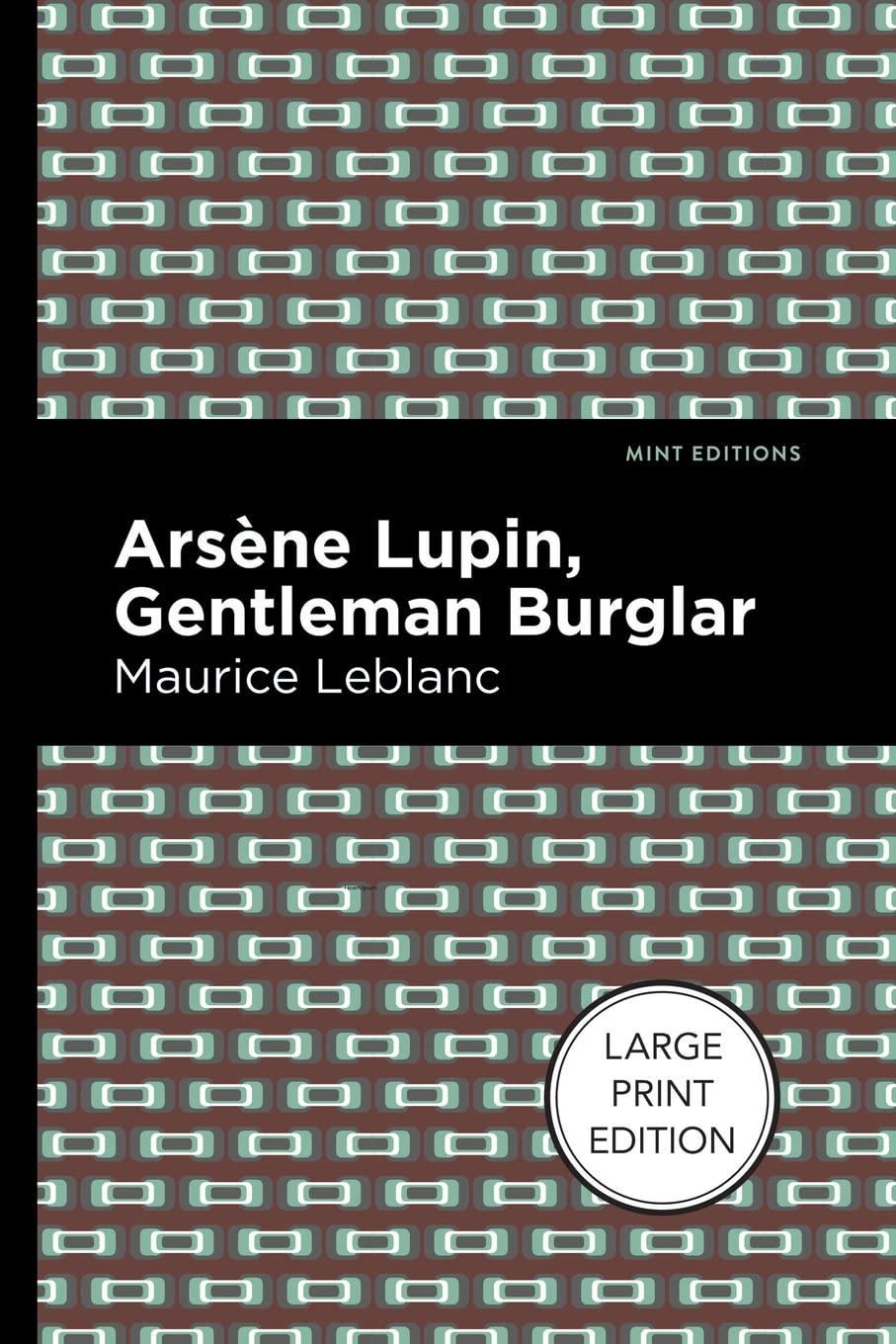Arsene Lupin: The Gentleman Burglar: Large Print Edition (Mint Editions (Large Print Library))